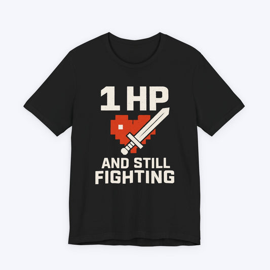 T-Shirt Black / S 1 HP and Still Fighting T-shirt