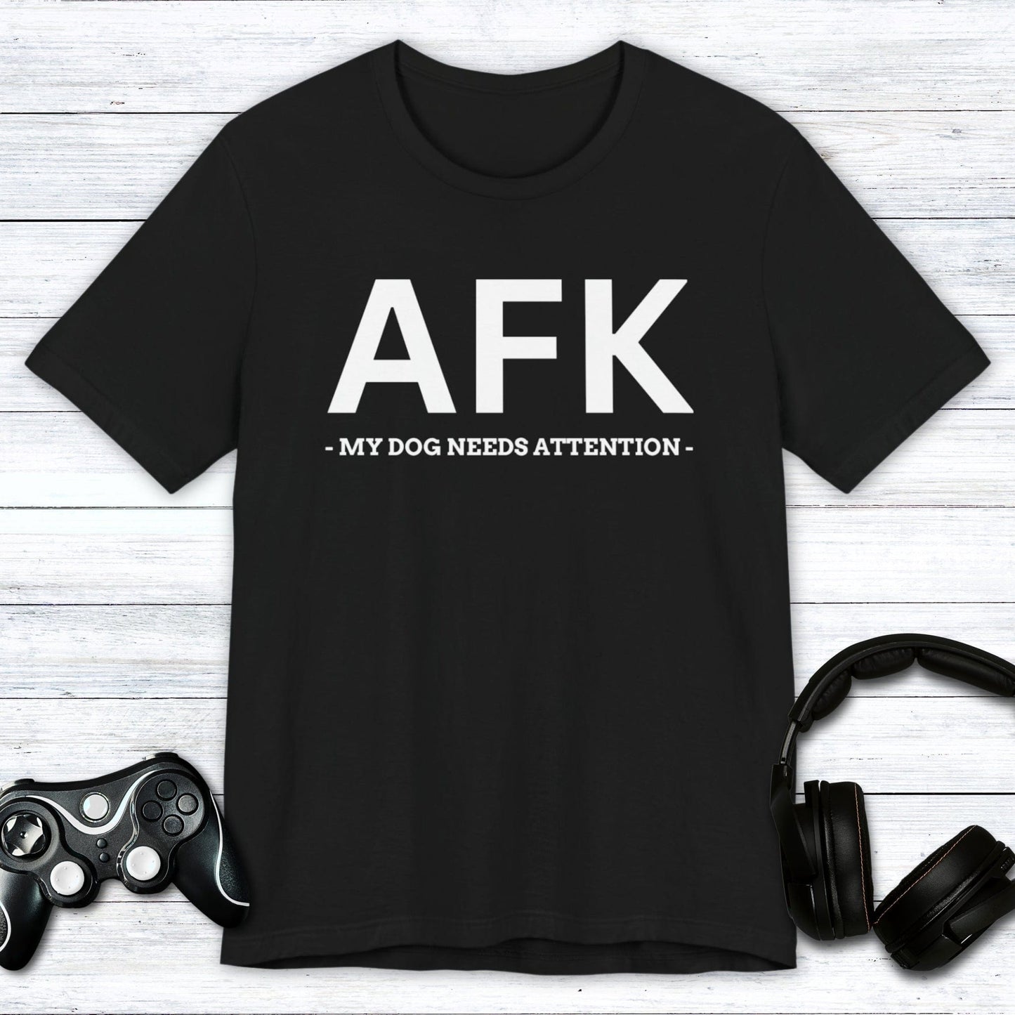 T-Shirt Black / S AFK (My Dog Needs Attention) T-shirt