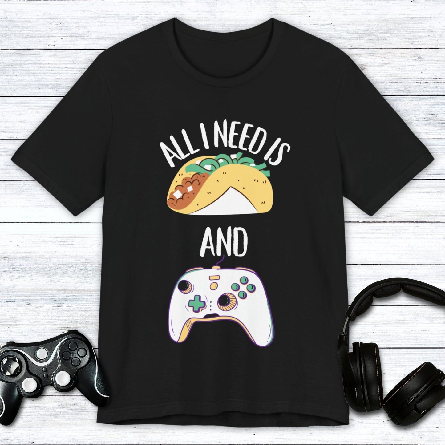 T-Shirt Black / S All I Need is Tacos and Gaming T-shirt