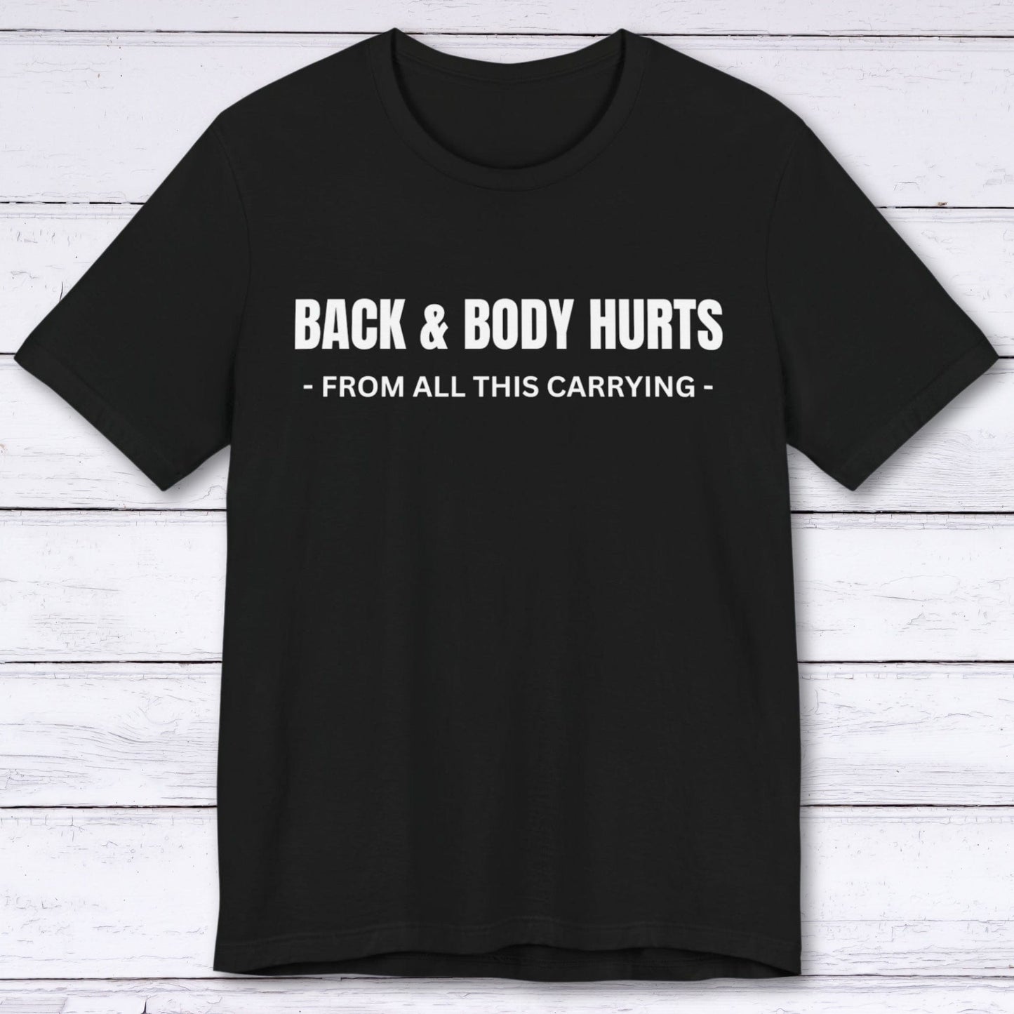 T-Shirt Black / S Back & Body Hurts T-shirt
