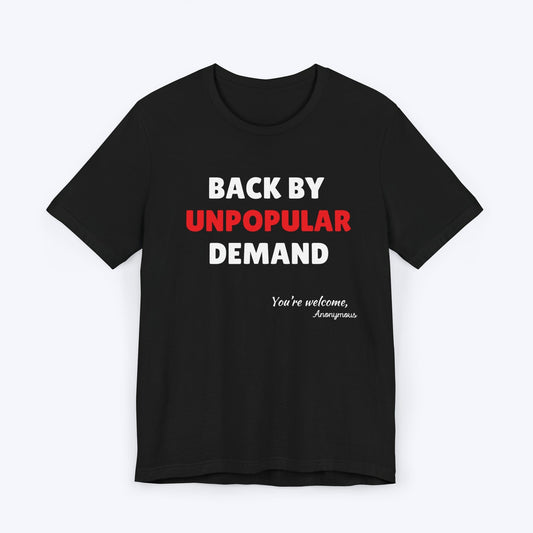 T-Shirt Black / S Back by Unpopular Demand T-shirt