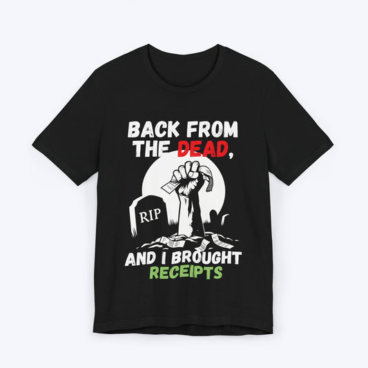 T-Shirt Black / S Back From the Dead "With Receipts" T-shirt
