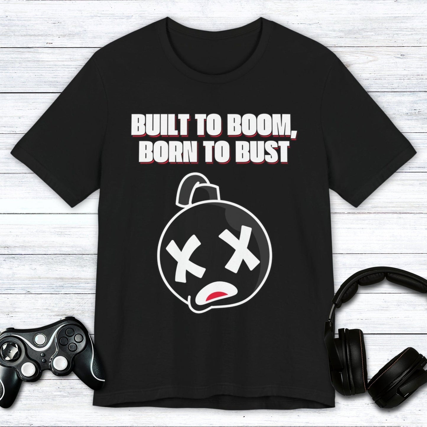 T-Shirt Black / S Built to Boom, Born to Bust T-shirt