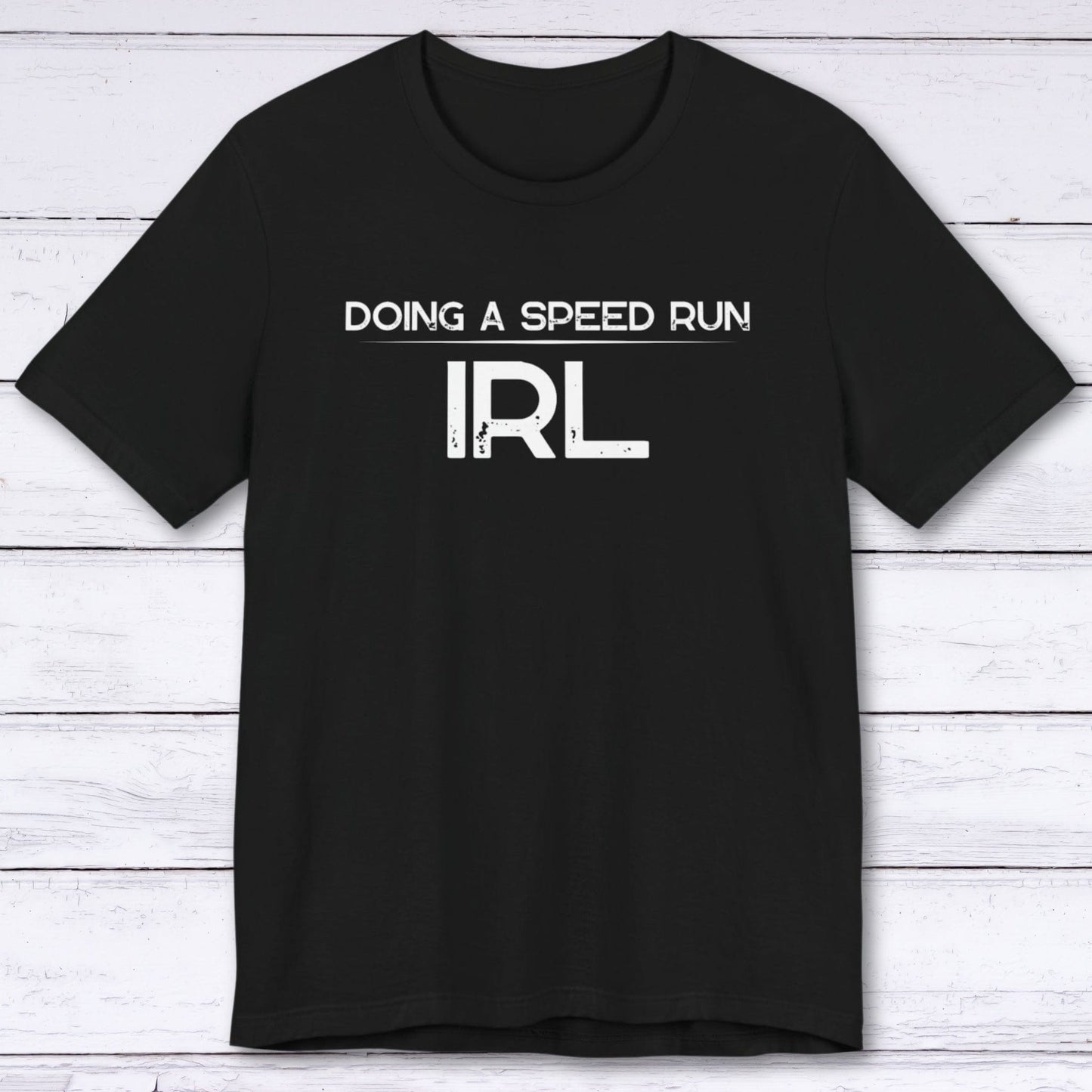 T-Shirt Black / S Doing A Speed Run IRL T-shirt