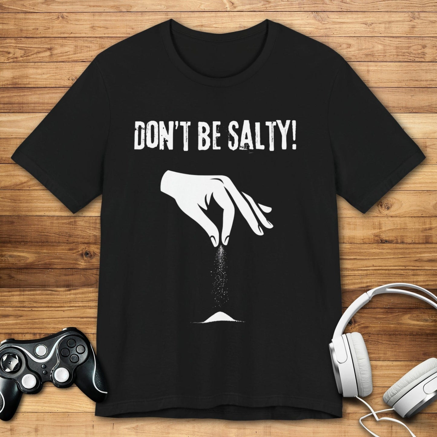 T-Shirt Black / S Don't be Salty T-shirt