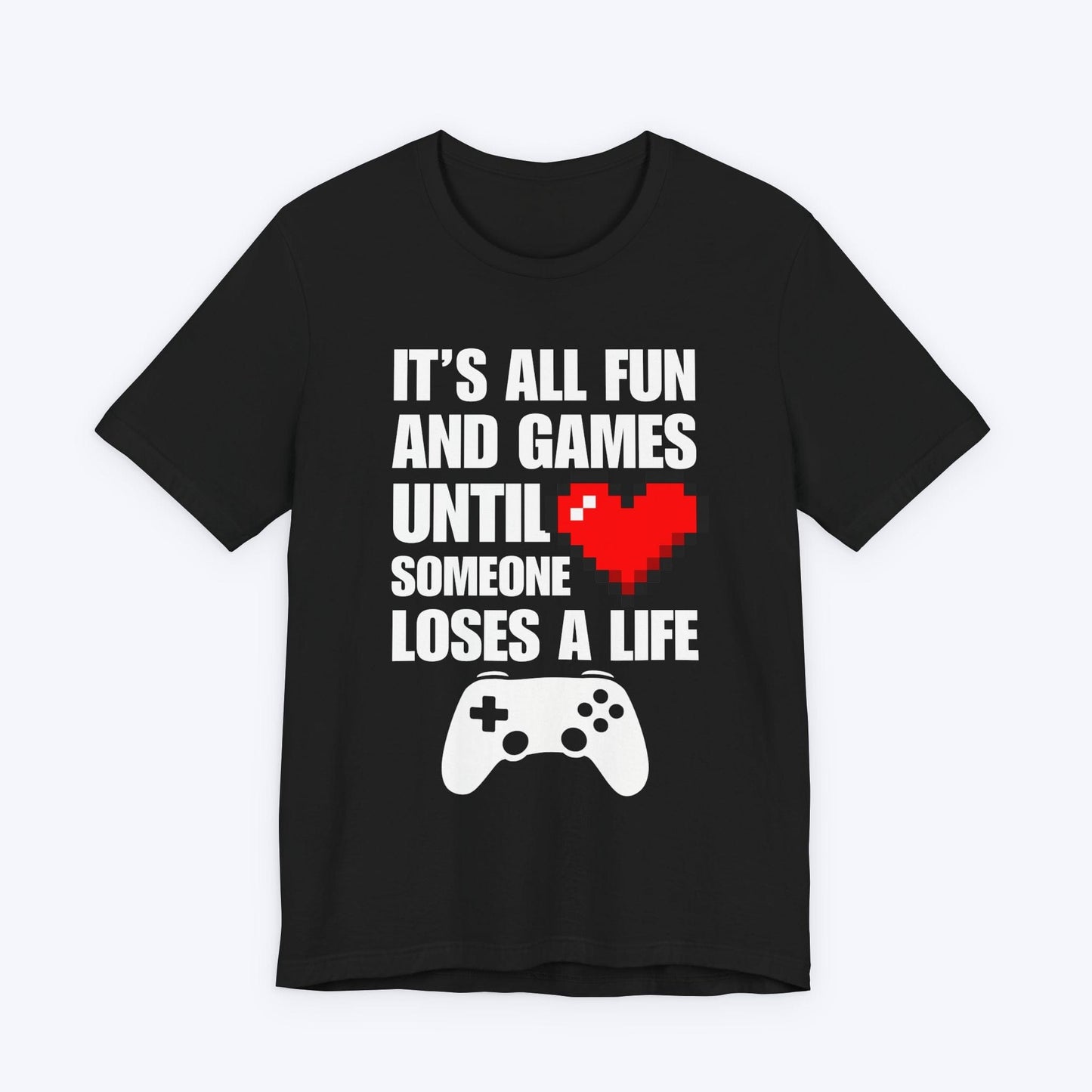 T-Shirt Black / S Fun and Games T-shirt