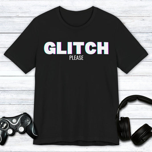T-Shirt Black / S Glitch Please T-shirt