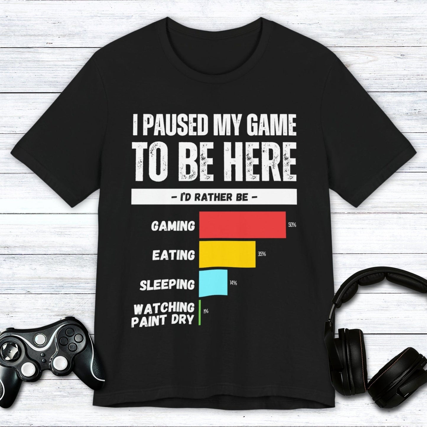 T-Shirt Black / S I Paused My Game to be Here (Row Chart) T-shirt