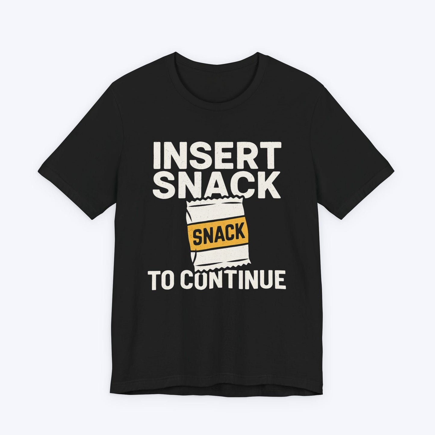 T-Shirt Black / S Insert Snack to Continue T-shirt