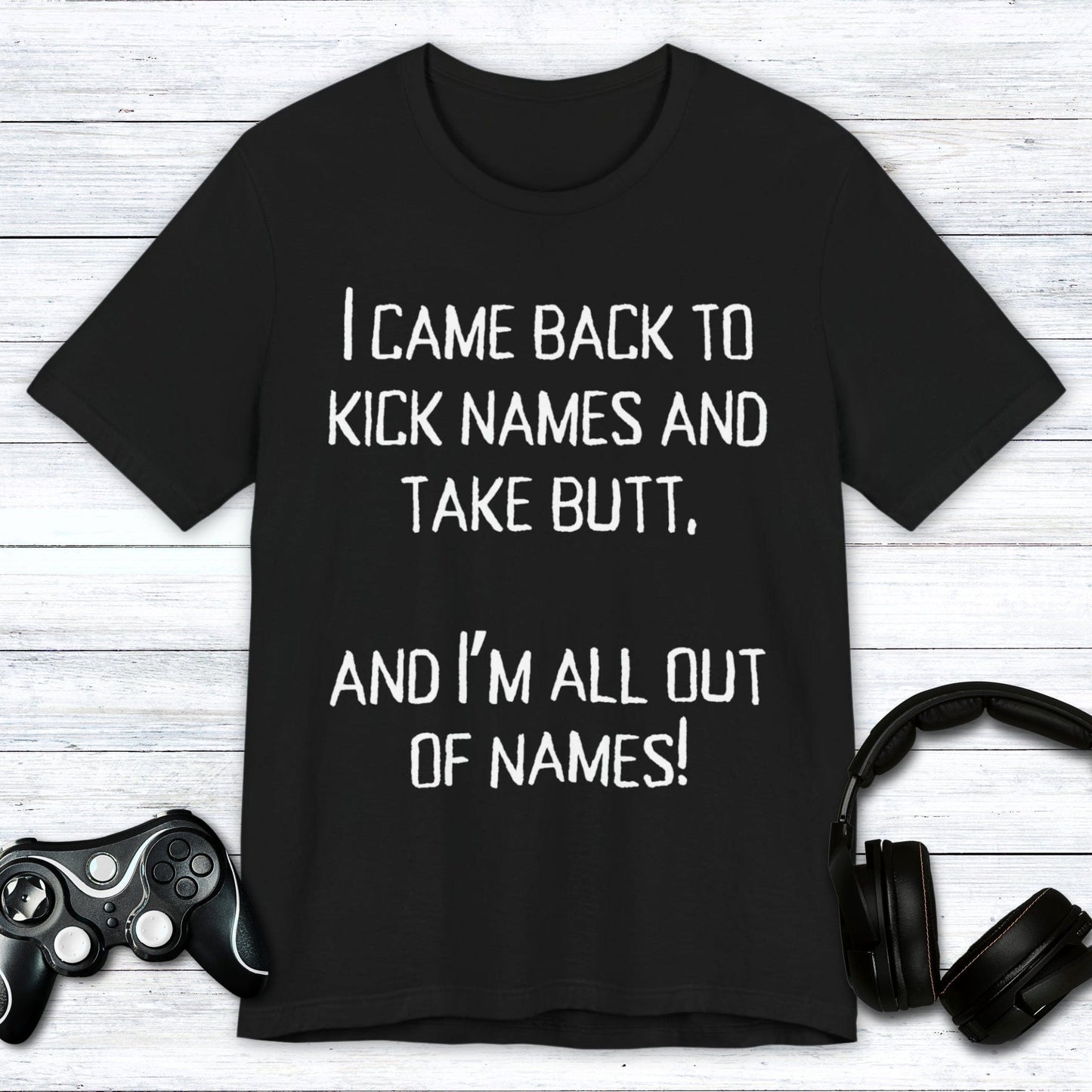 T-Shirt Black / S Kick names and Take Butt T-shirt