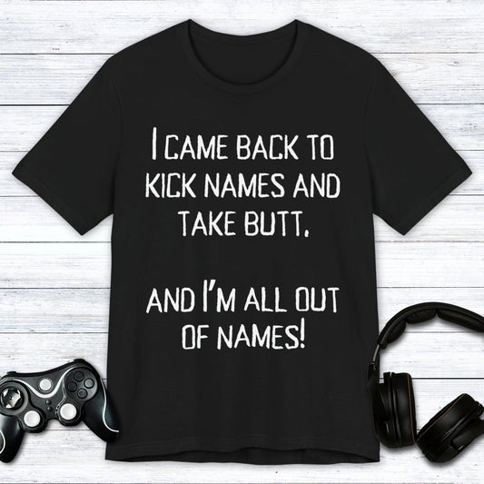 T-Shirt Black / S Kick names and Take Butt T-shirt