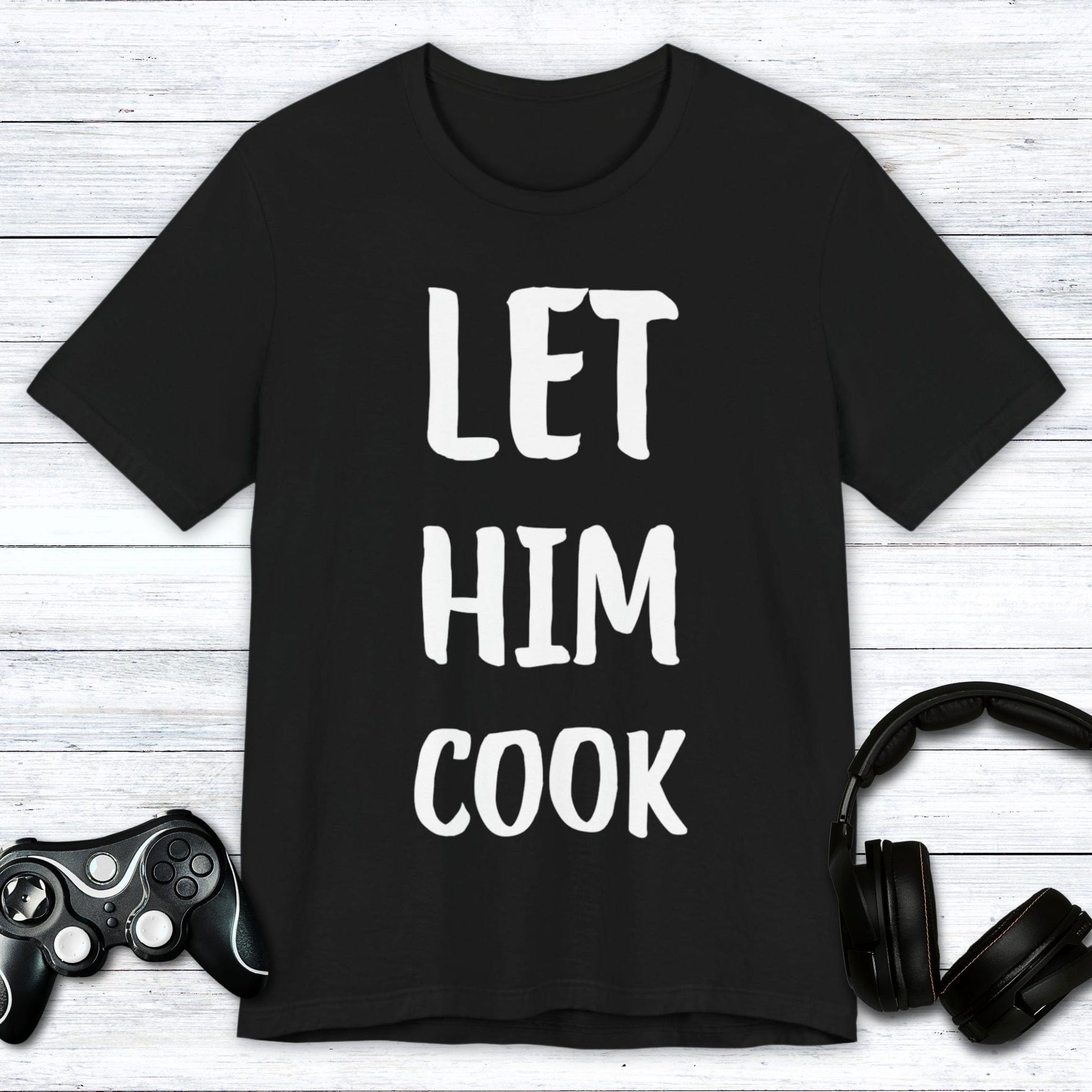 T-Shirt Black / S Let Him Cook T-shirt