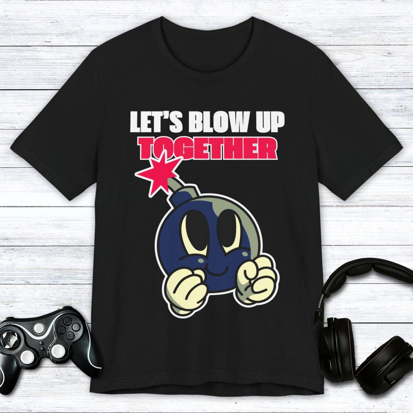T-Shirt Black / S Let's Blow Up Together T-shirt