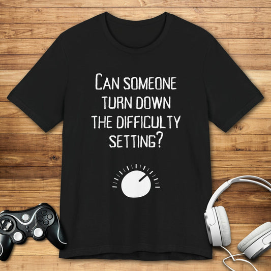 T-Shirt Black / S Lower the Difficulty Please T-shirt