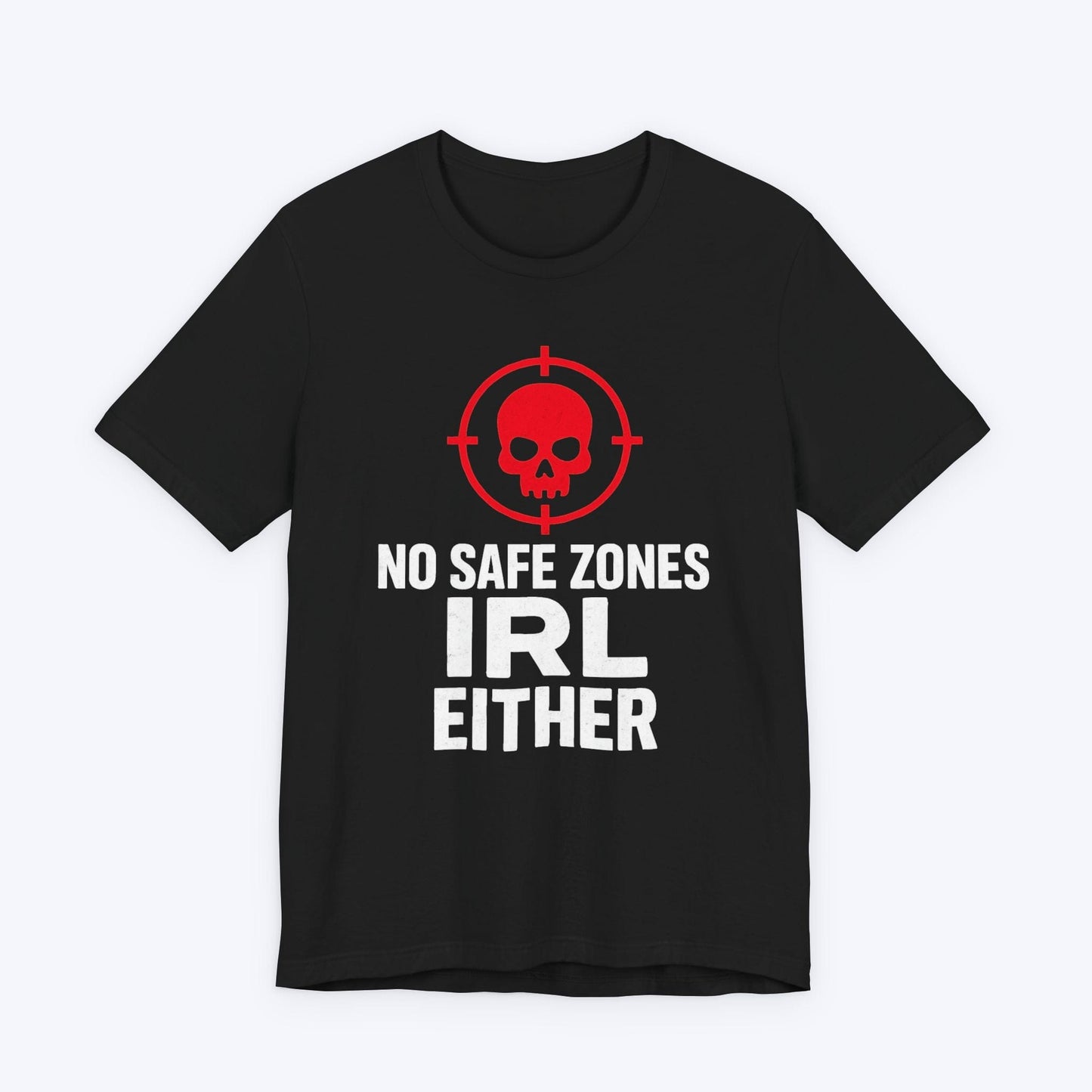 T-Shirt Black / S No Safe Zones T-shirt