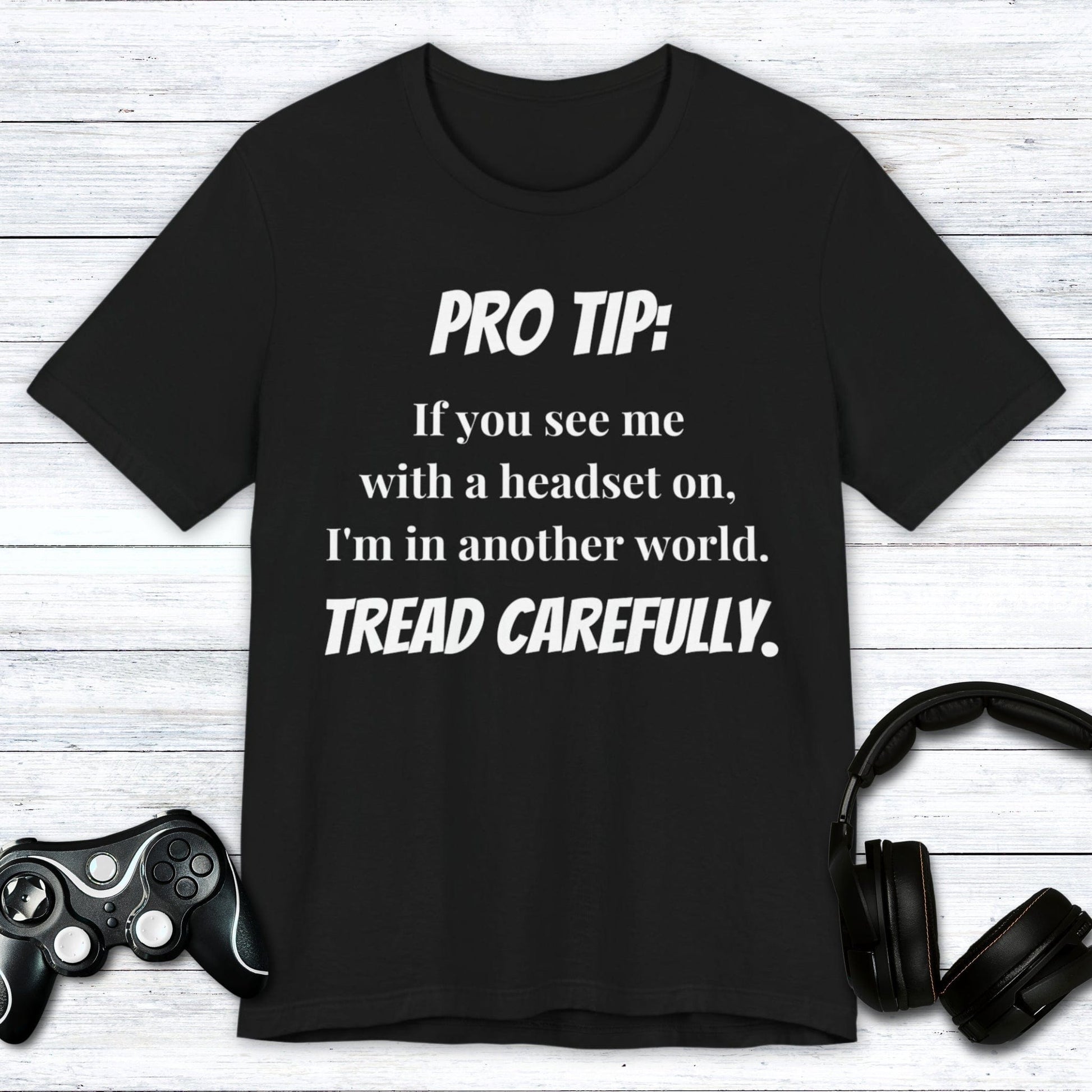 T-Shirt Black / S Pro Tip: Tread Carefully T-shirt