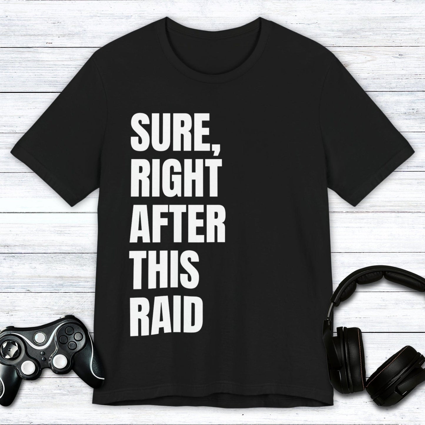 T-Shirt Black / S Right After This Raid T-shirt