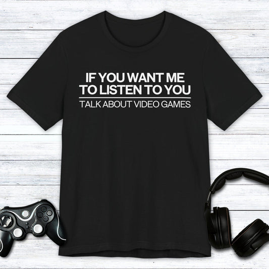 T-Shirt Black / S Talk About Video Games T-shirt
