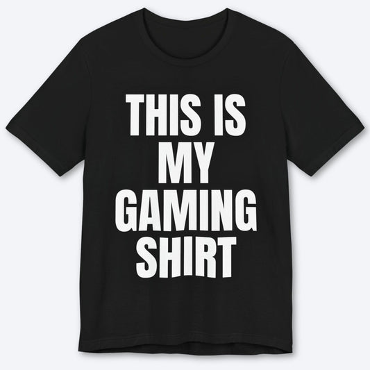 T-Shirt Black / S This Is My Gaming Shirt T-shirt