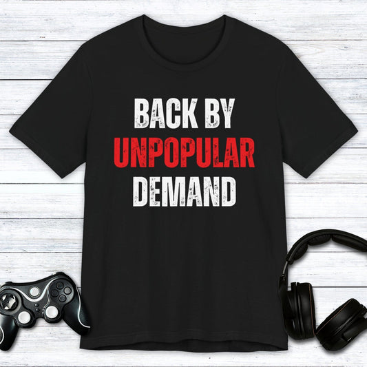 T-Shirt Black / S Unpopular Demand T-shirt