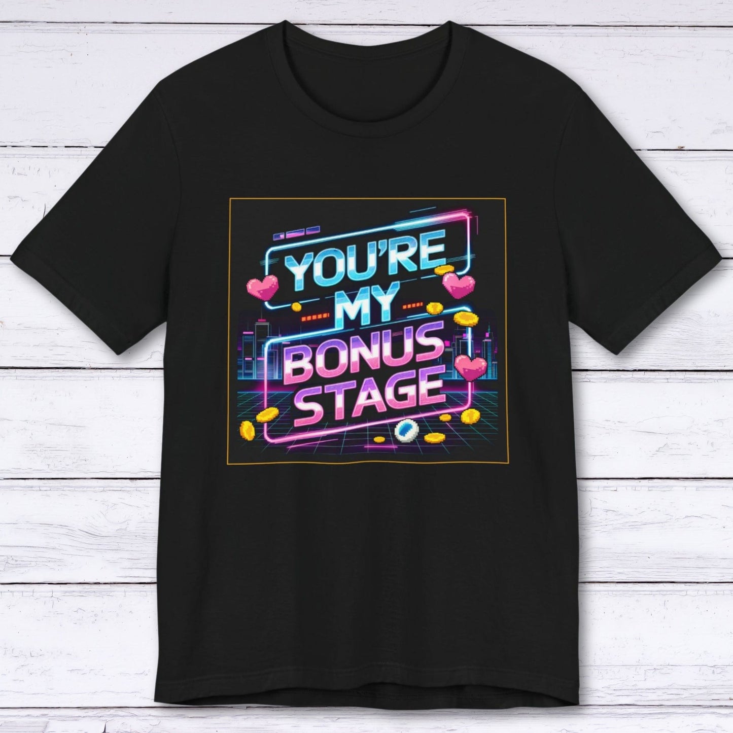 T-Shirt Black / S You're My Bonus Stage T-shirt