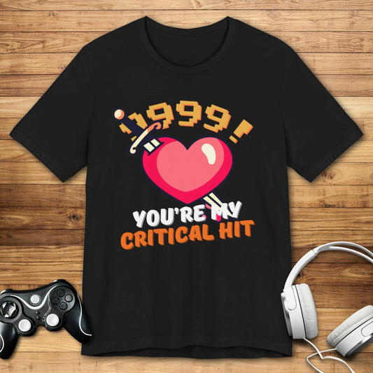 T-Shirt Black / S You're My Critical Hit T-shirt