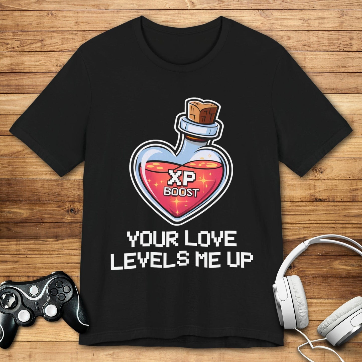 T-Shirt Black / S Your Love Levels Me Up T-shirt