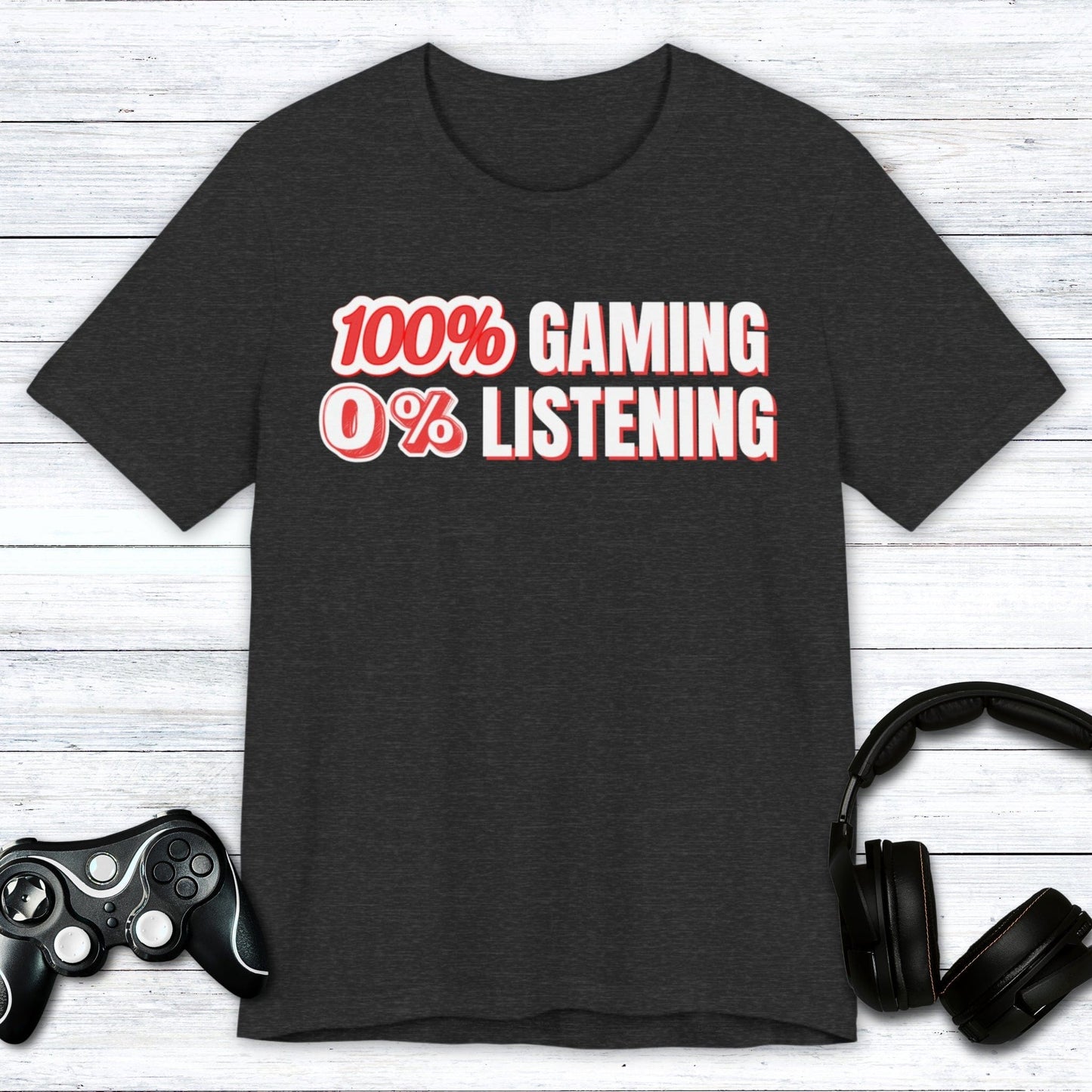 T-Shirt Dark Grey Heather / S 100% Gaming 0% Listening T-shirt