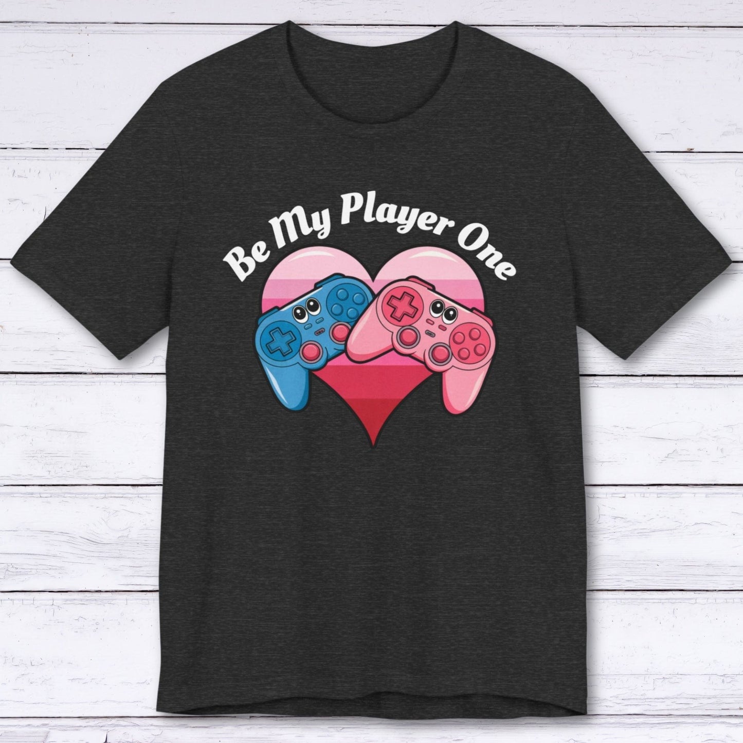 T-Shirt Dark Grey Heather / S Be My Player One T-shirt