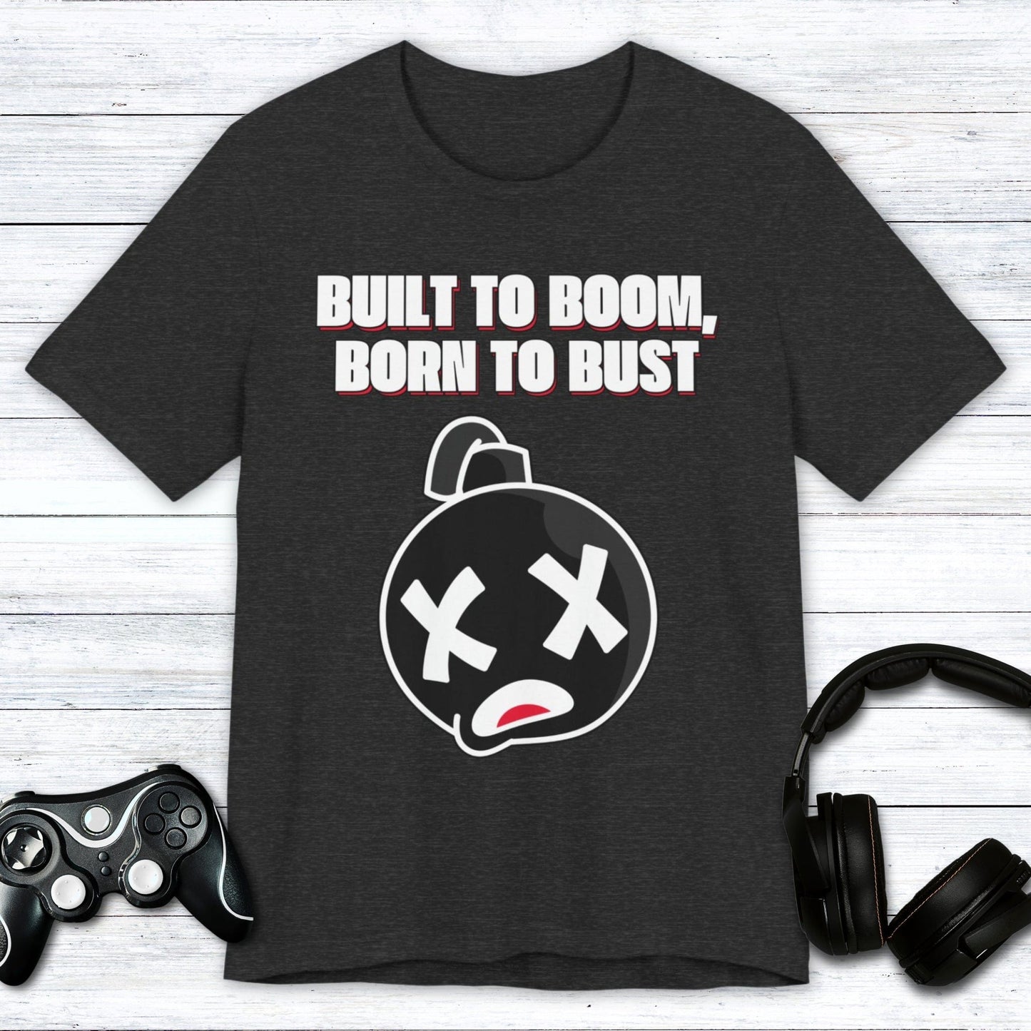 T-Shirt Dark Grey Heather / S Built to Boom, Born to Bust T-shirt