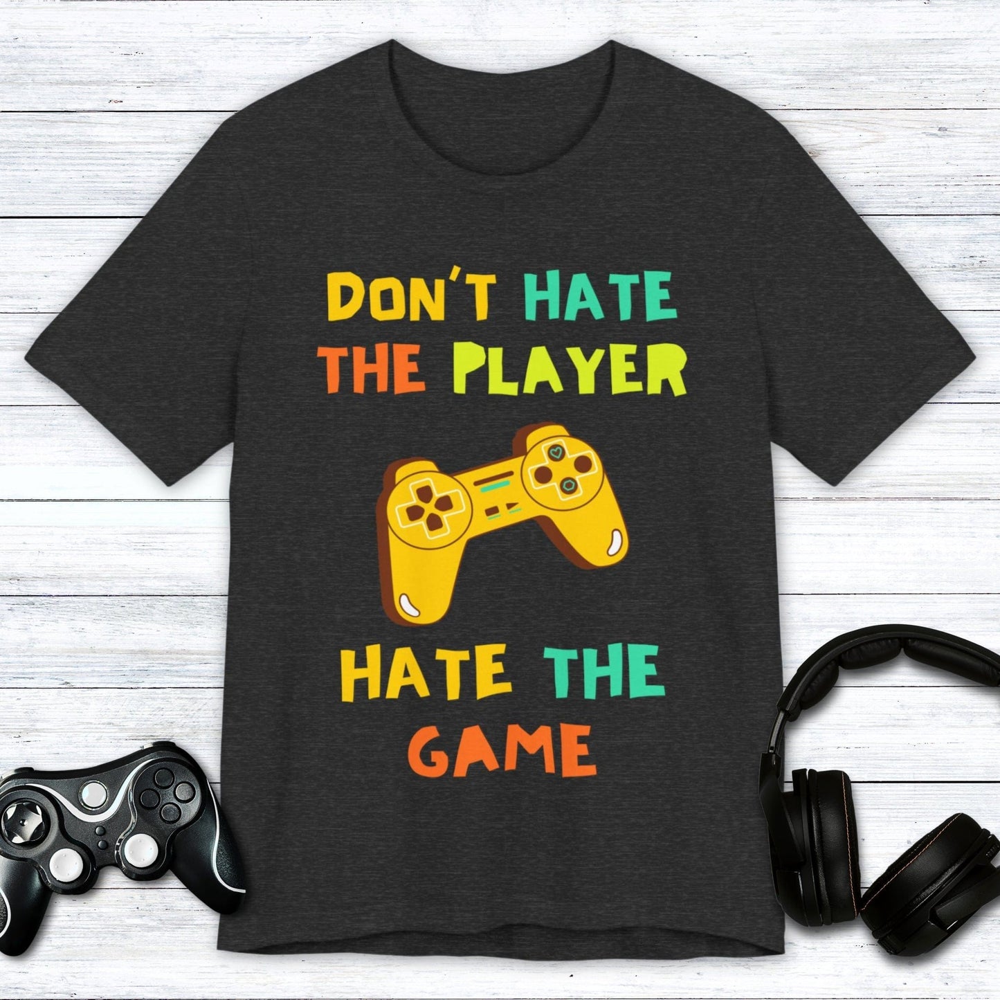 T-Shirt Dark Grey Heather / S Don't Hate The Player, Hate The Game T-shirt
