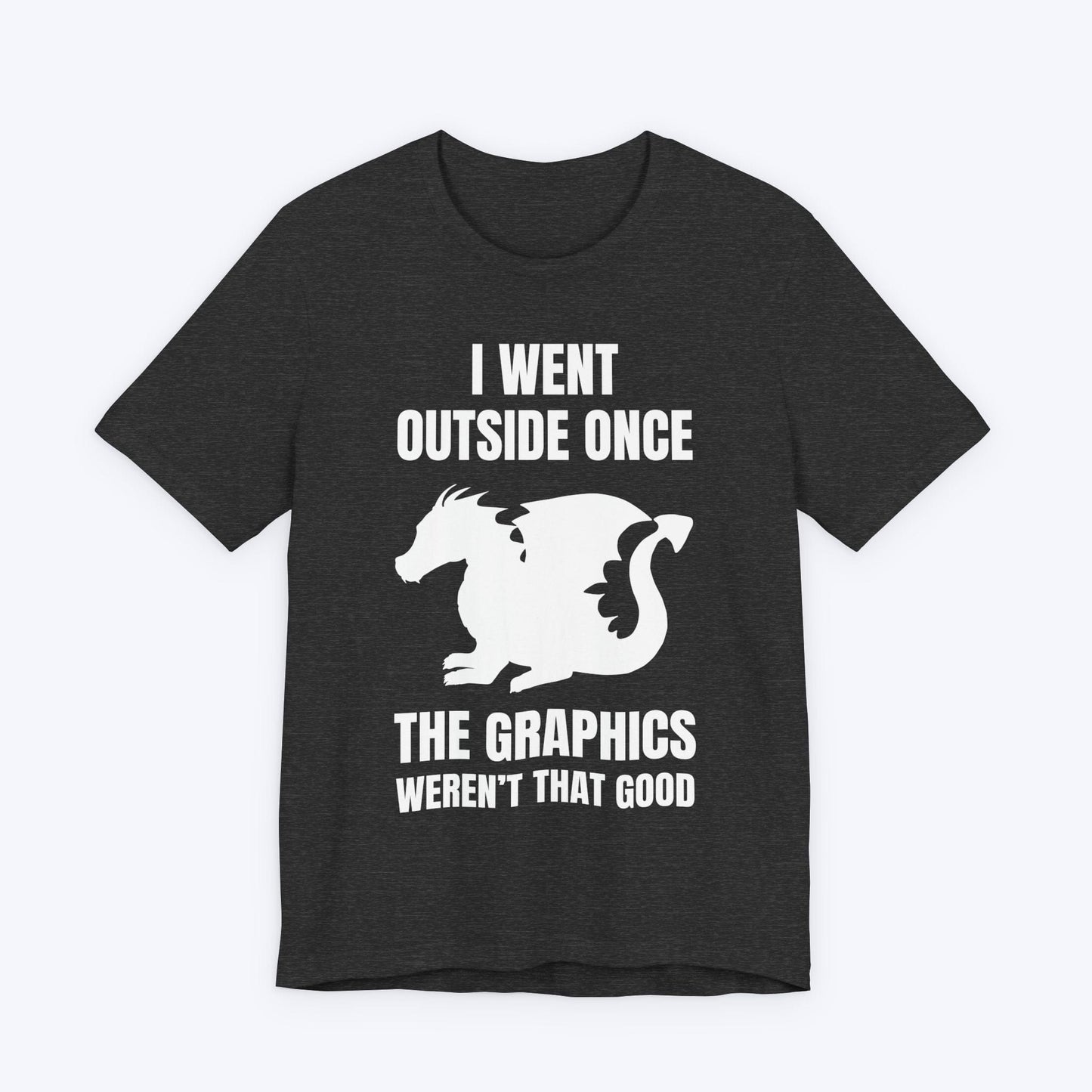 T-Shirt Dark Grey Heather / S Dragons Don’t Spawn in Real Life T-shirt