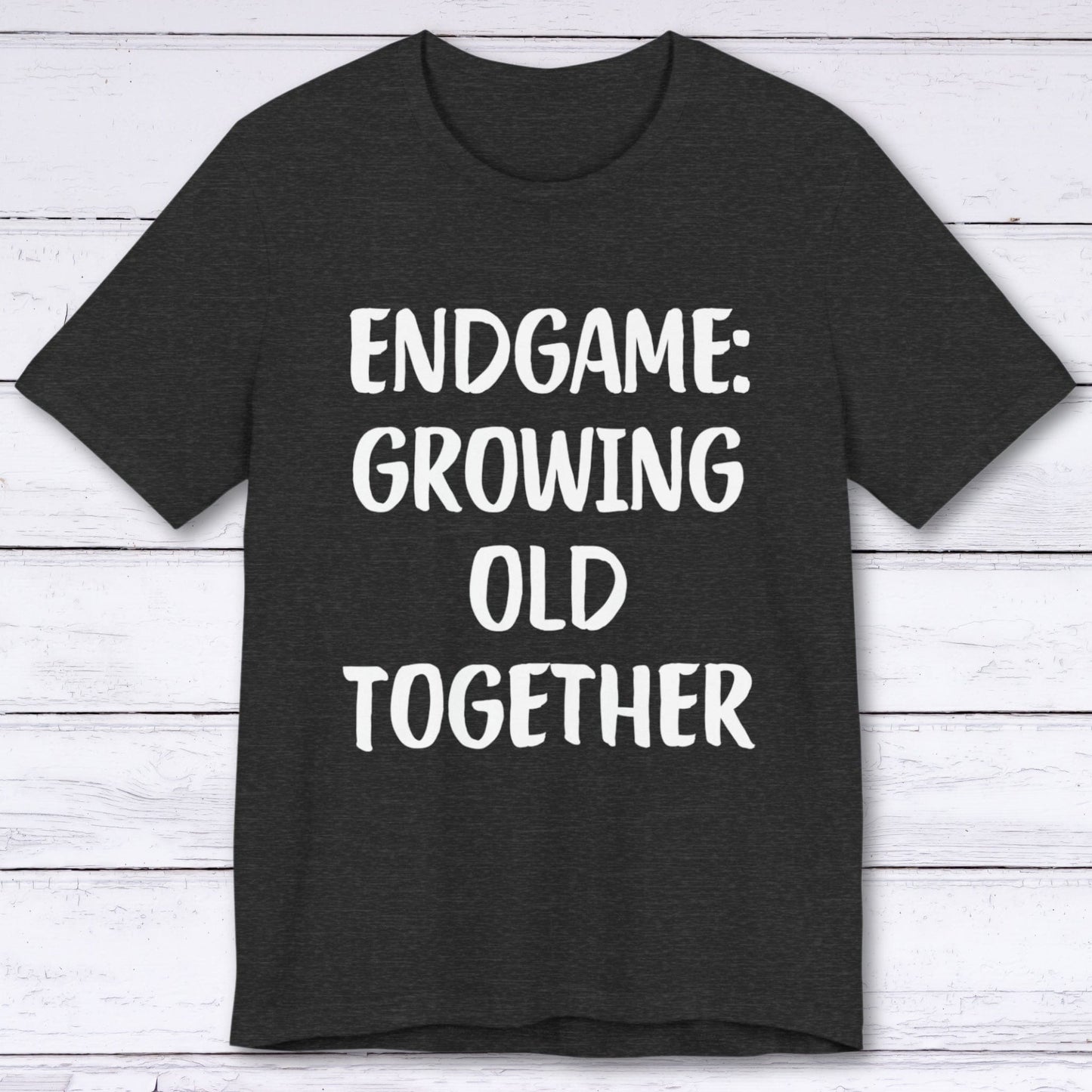 T-Shirt Dark Grey Heather / S Endgame: Growing Old Together T-shirt