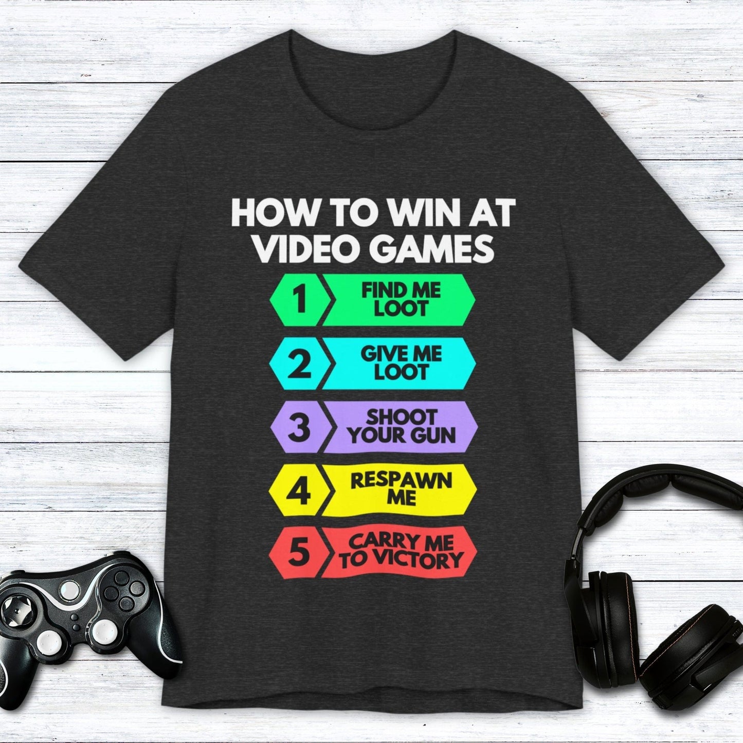 T-Shirt Dark Grey Heather / S How to Win at Video Games (Step by Step) T-shirt