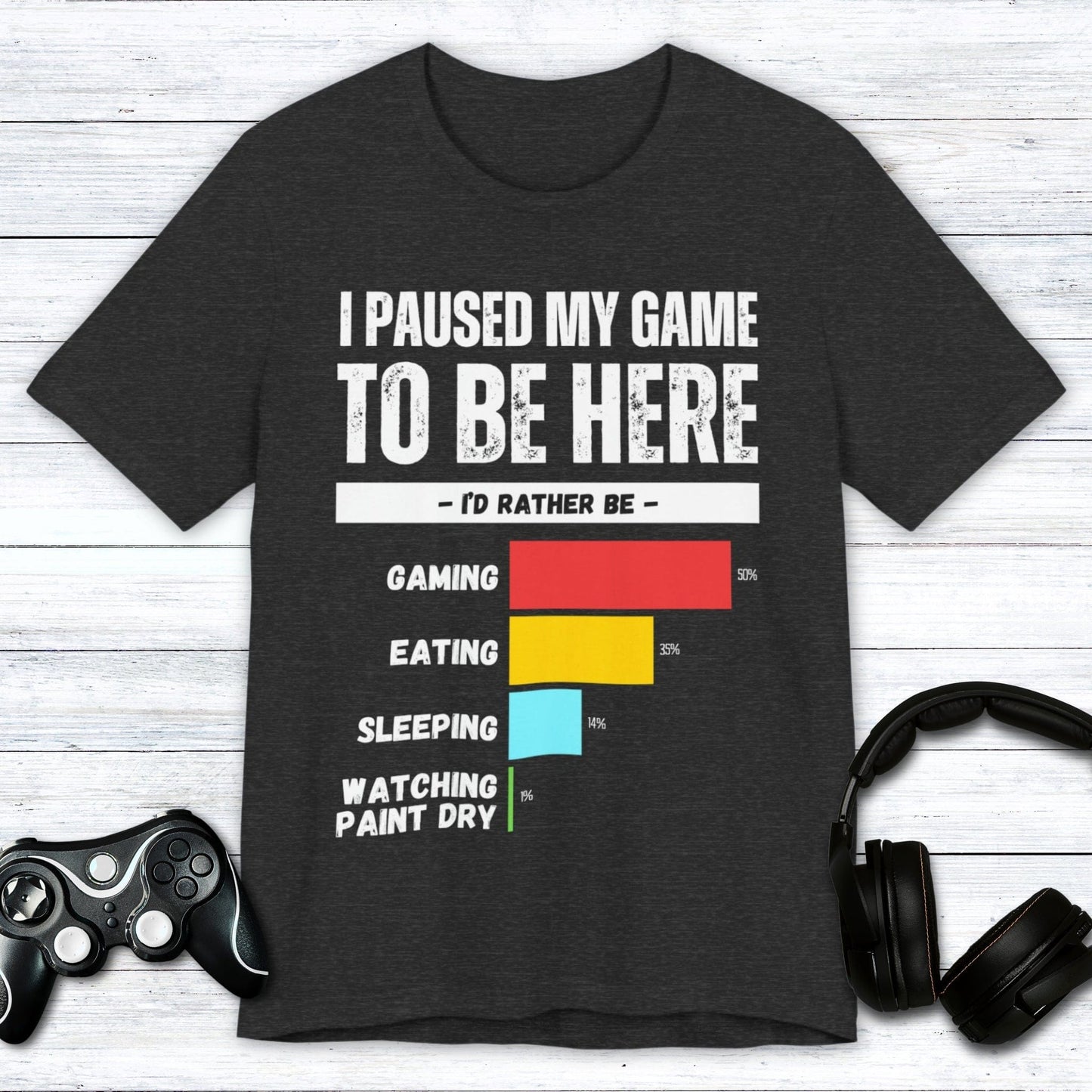 T-Shirt Dark Grey Heather / S I Paused My Game to be Here (Row Chart) T-shirt
