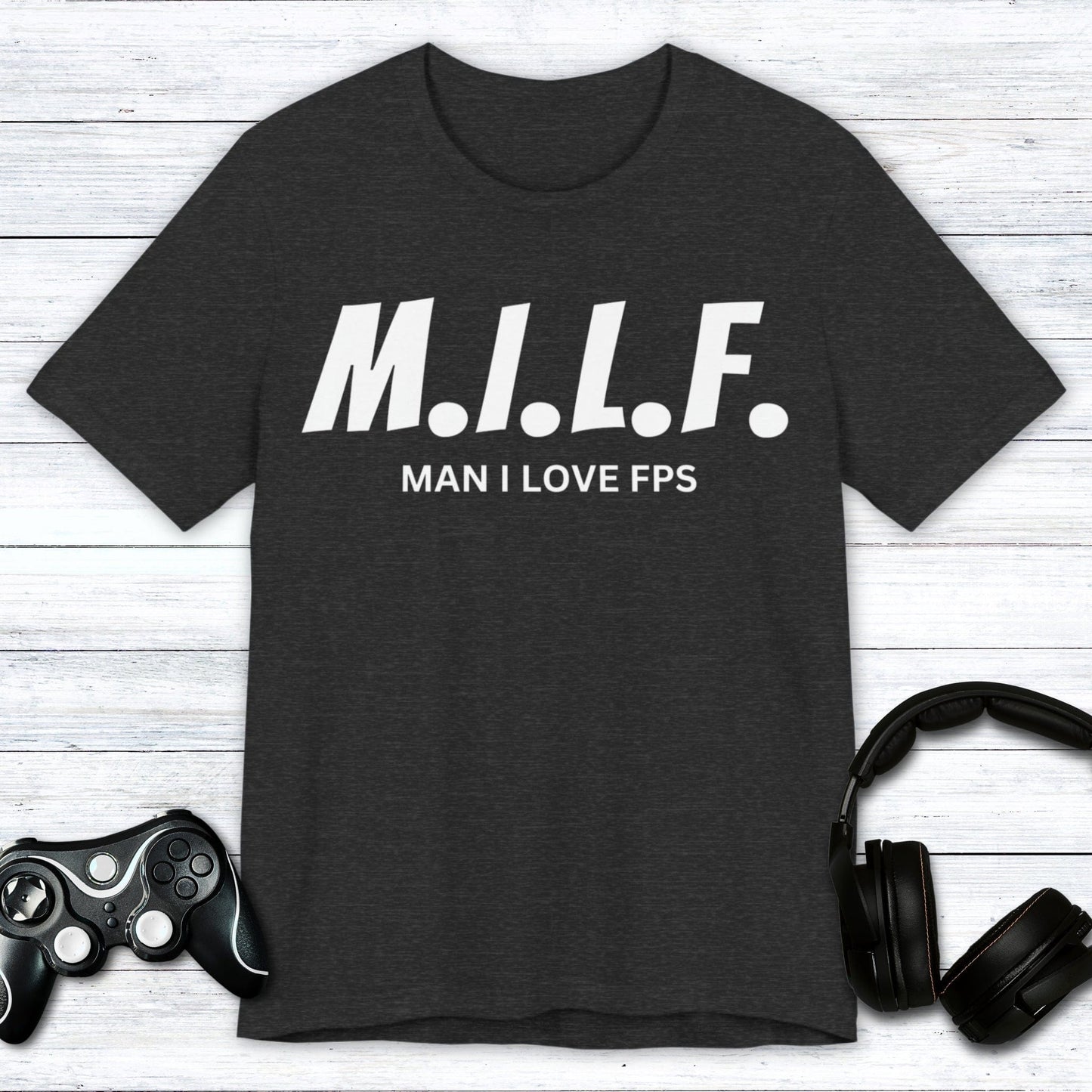 T-Shirt Dark Grey Heather / S Man I Love FPS T-shirt