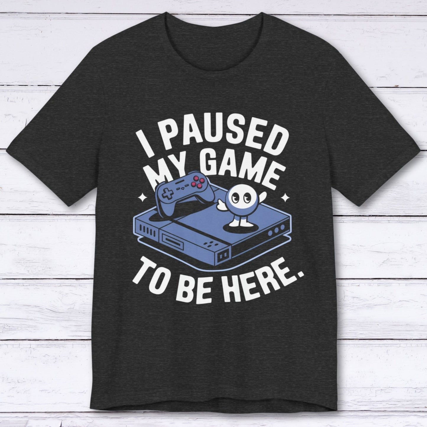 T-Shirt Dark Grey Heather / S My Game Waits for No One T-shirt