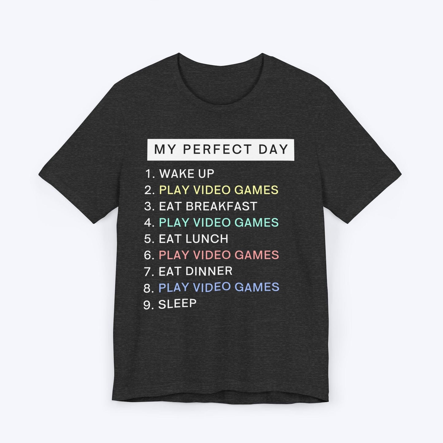 T-Shirt Dark Grey Heather / S My Perfect Day Gamer T-shirt