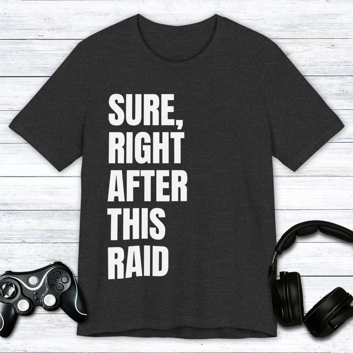 T-Shirt Dark Grey Heather / S Right After This Raid T-shirt