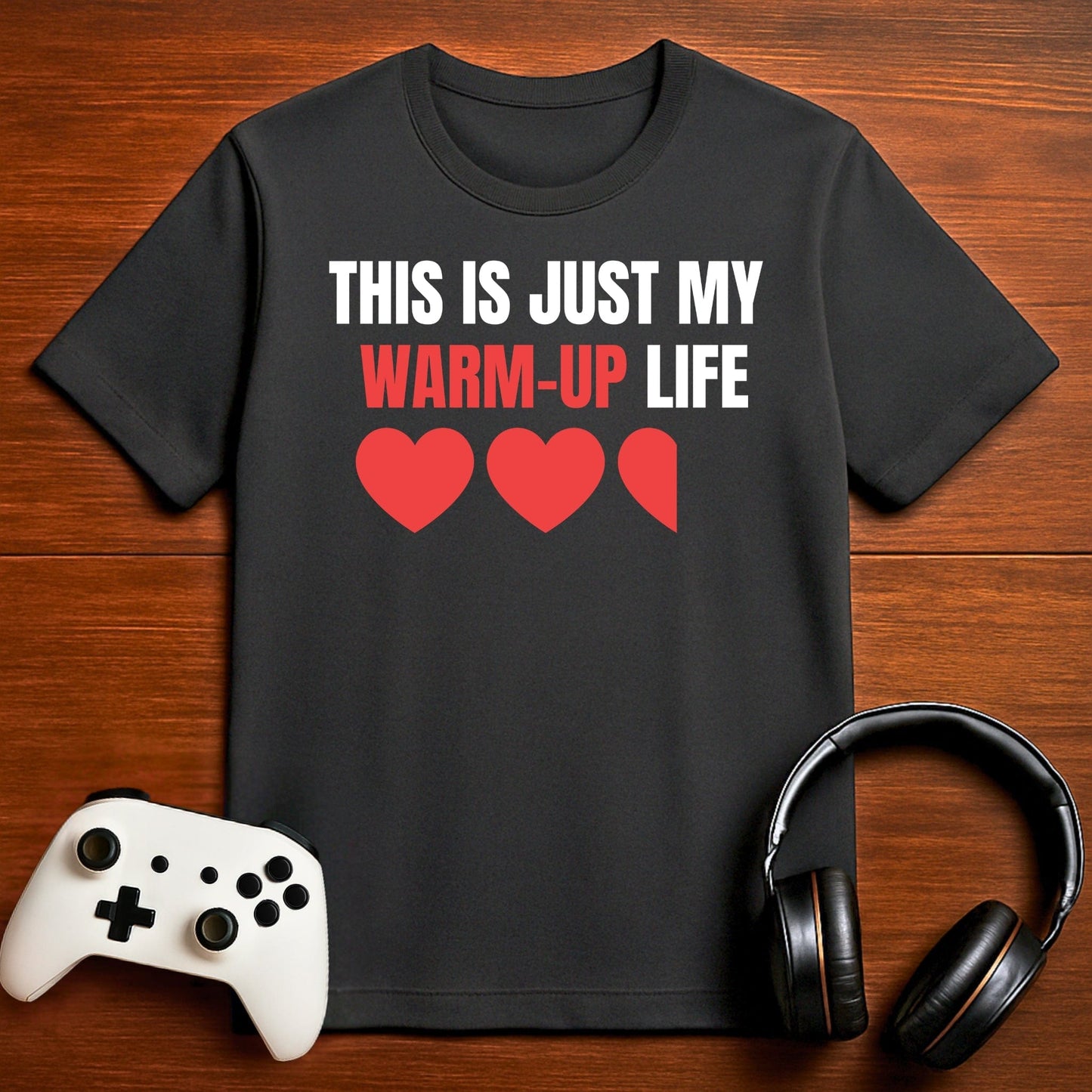 T-Shirt Dark Grey Heather / S This is Just My Warm Up Life Gamer T-shirt