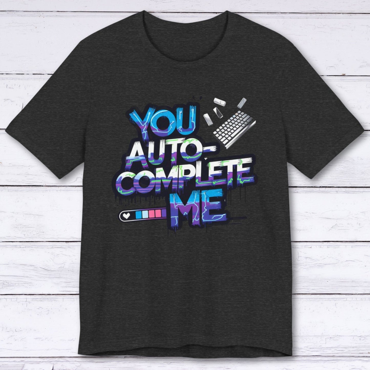 T-Shirt Dark Grey Heather / S You Auto-Complete Me T-shirt