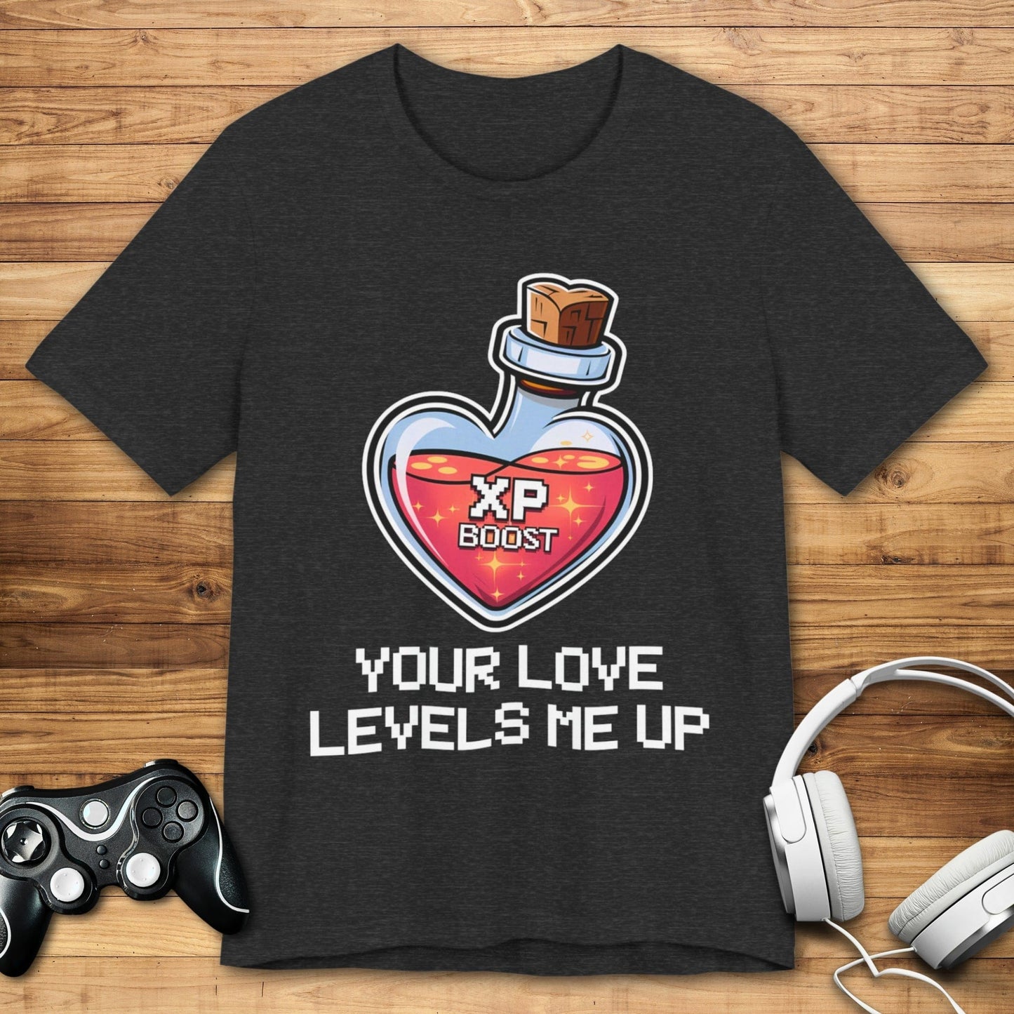 T-Shirt Dark Grey Heather / S Your Love Levels Me Up T-shirt