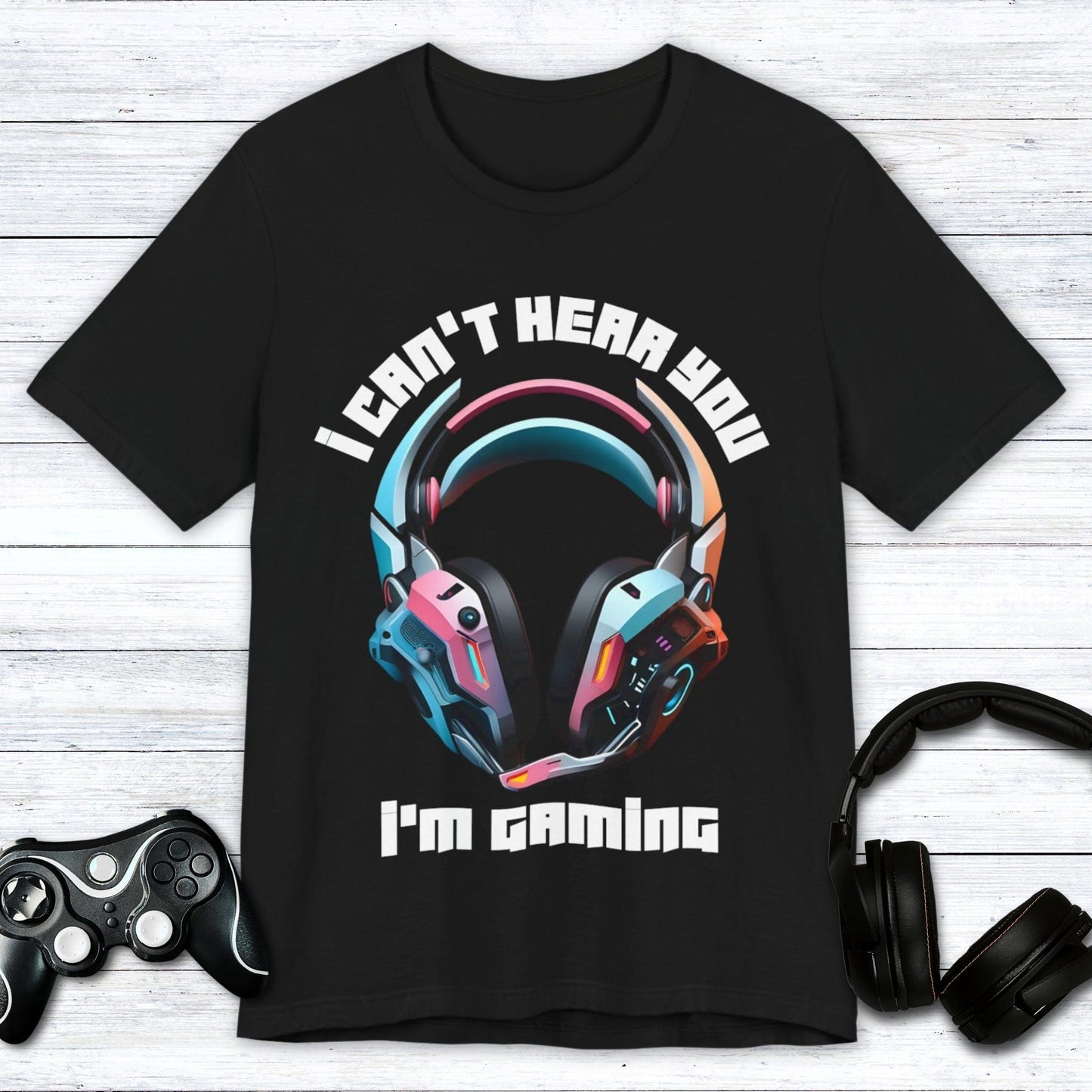 T-Shirt I Can't Hear You Gamer T-shirt