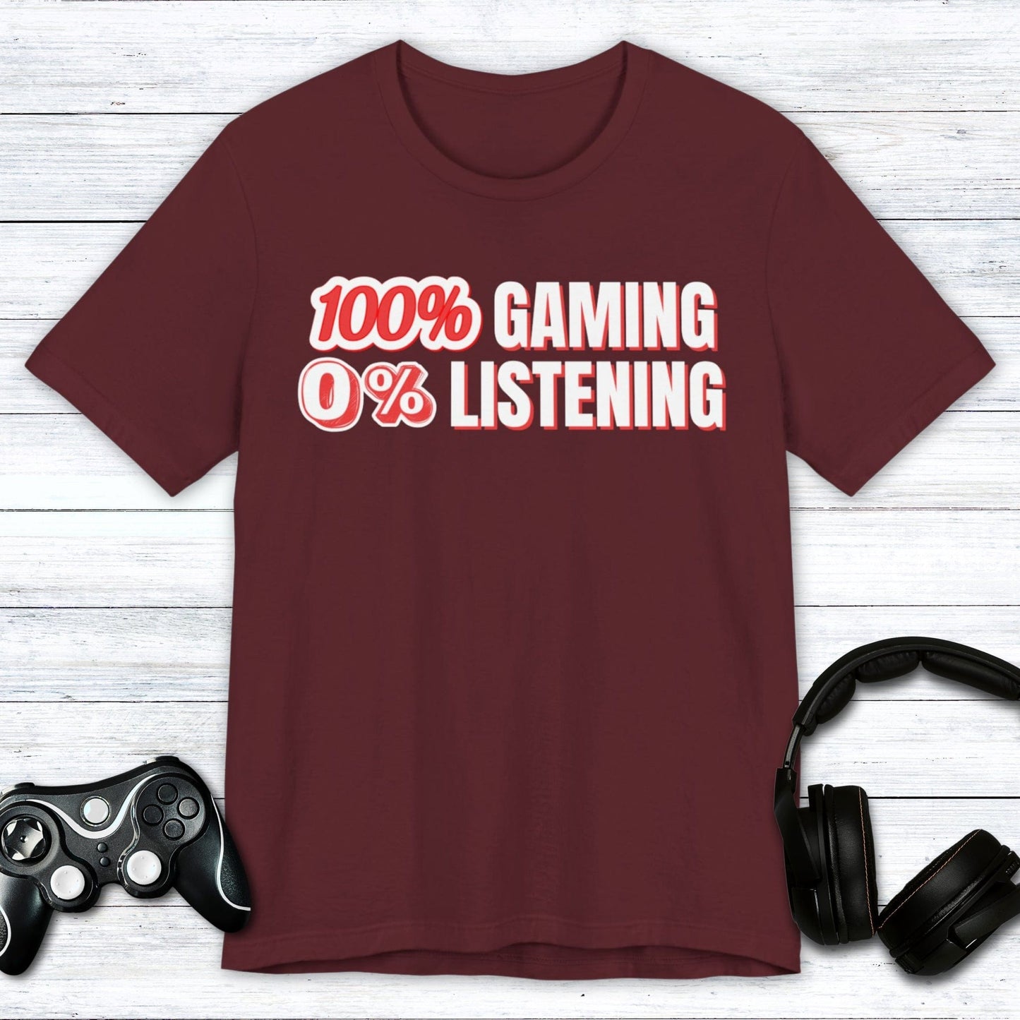 T-Shirt Maroon / S 100% Gaming 0% Listening T-shirt