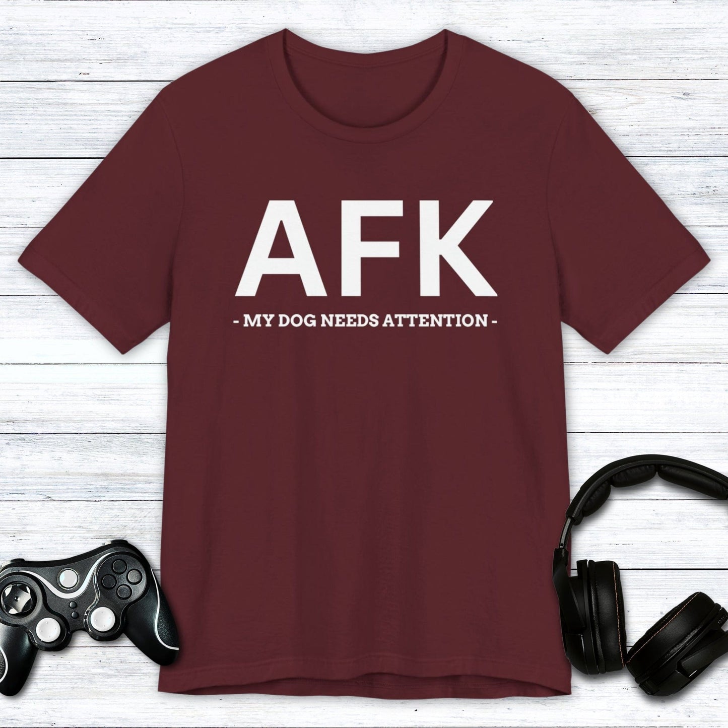 T-Shirt Maroon / S AFK (My Dog Needs Attention) T-shirt