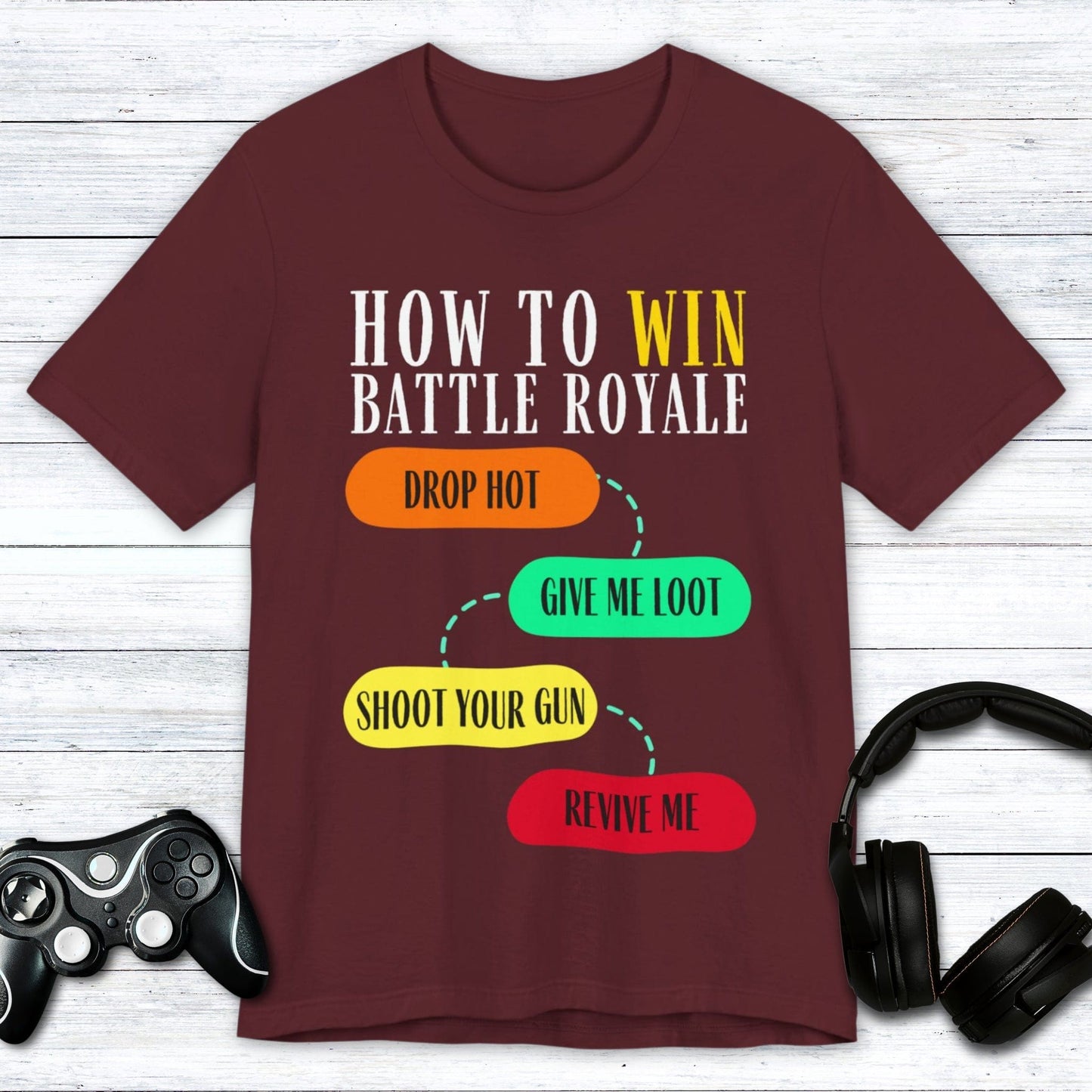 T-Shirt Maroon / S Battle Royale: Loot First, Ask Questions Later T-shirt