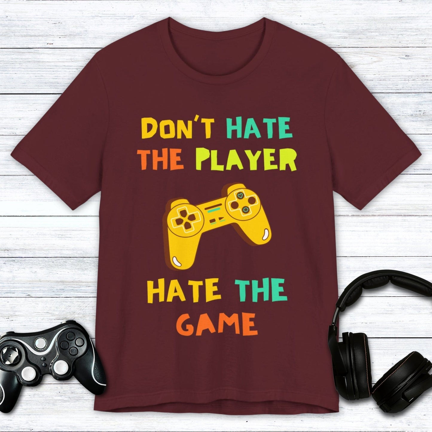 T-Shirt Maroon / S Don't Hate The Player, Hate The Game T-shirt