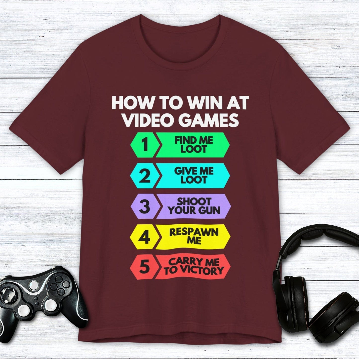 T-Shirt Maroon / S How to Win at Video Games (Step by Step) T-shirt