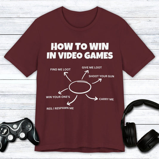 T-Shirt Maroon / S How to Win in Video Games T-shirt