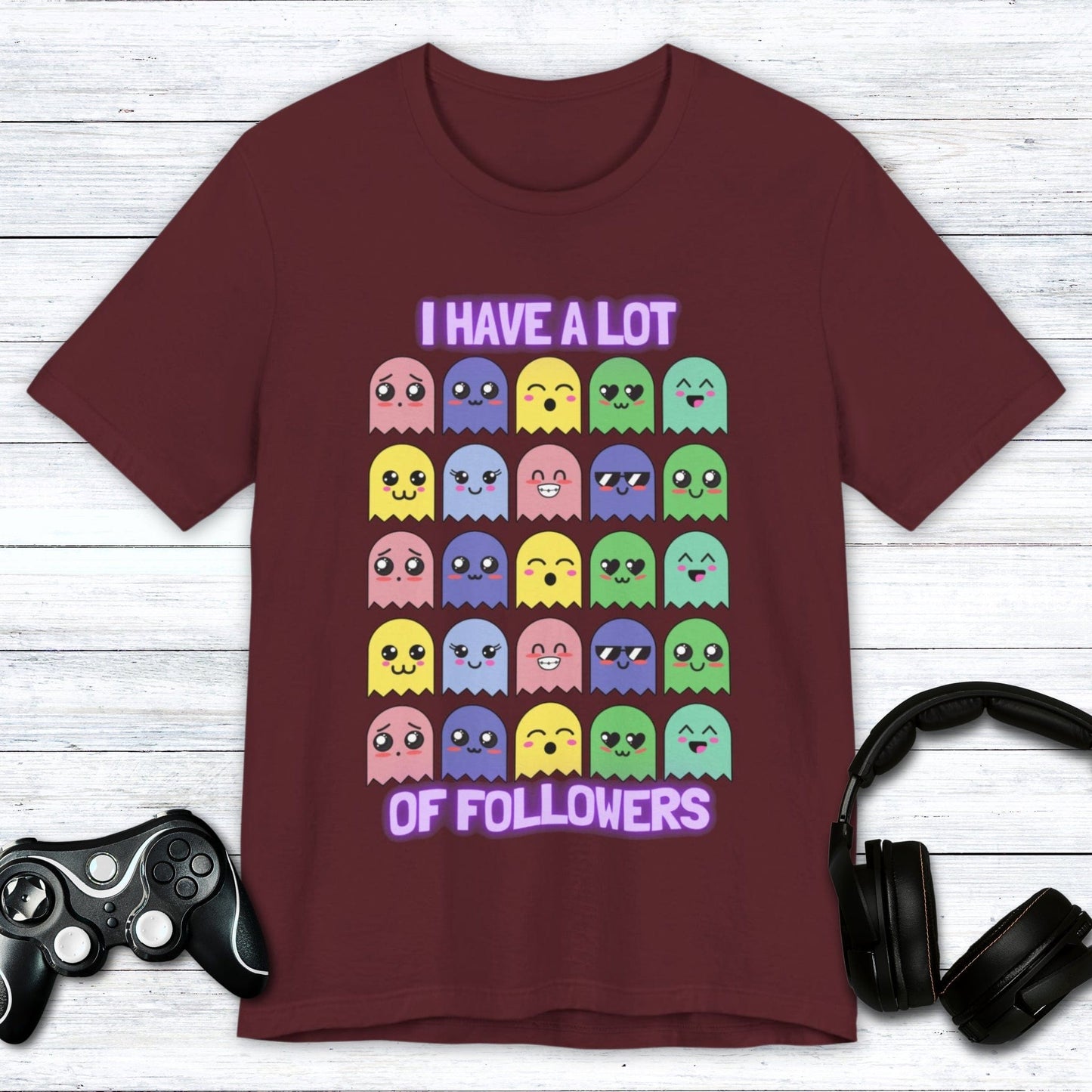 T-Shirt Maroon / S I Have A Lot of Followers Gamer T-shirt